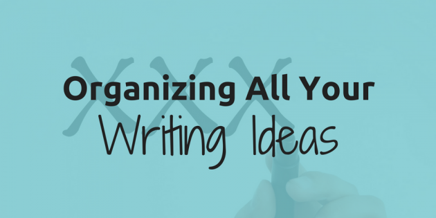 Organizing All Your Writing Ideas