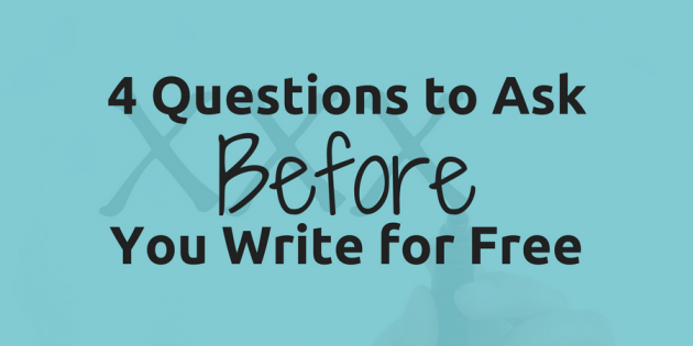 4 Questions to Ask Before You Write for Free