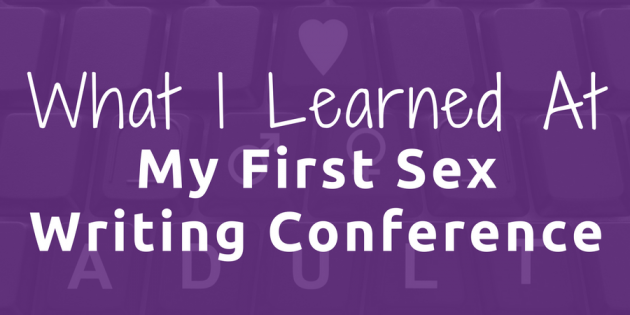 8 Things I Learned at My First Sex Writing Conference