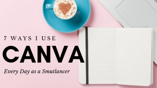 blog graphic with title 7 Ways I use Canva every day as a smutlancer with image of laptop, notebook, and coffee