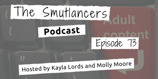 episode 73 of the Smutlancers podcast hosted by Kayla Lords