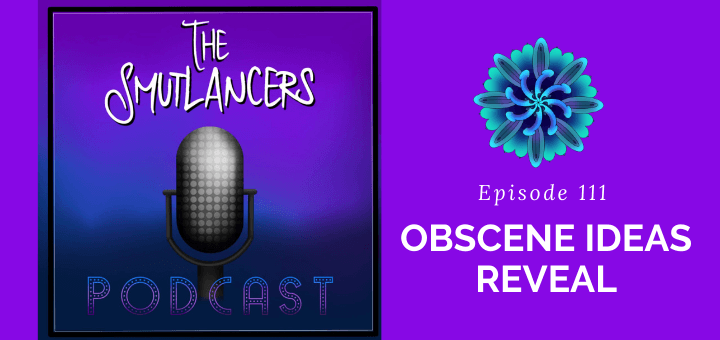 blog banner for Smutlancers Podcast 111 of the obscene ideas reveal with obscene ideas mandala logo