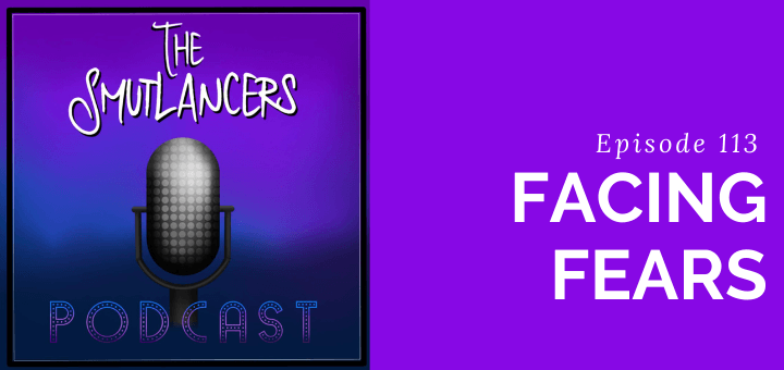 blog banner for Smutlancers podcast episode 113 facing fears