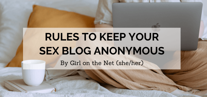 Two Key Rules to Help Keep Your Sex Blog Anonymous