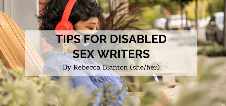 Five Do’s and Four Don’ts for Disabled Sex Writers