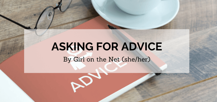 blog banner for asking for advice by girl on the net (she/her); image is of coffee cup on saucer, eye glasses, and notebook open to page that says "advice" as a concept for asking for advice and help as a smutlancer