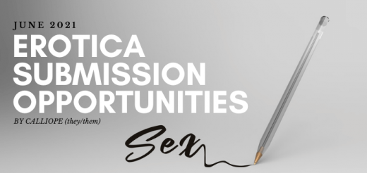 blog banner for erotica submission opportunities June 2021 by Calliope (them/them) with image of pen over gray background at the end of writing the word sex