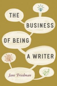 cover for the business of being a writer by jane friedman