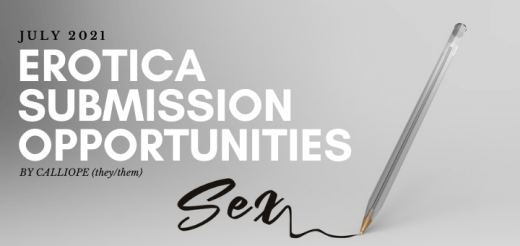 blog banner that says July 2021 Erotica Submission Opportunities by Calliope (them/them); image is a gray background with ballpoint pen at the end of the word sex